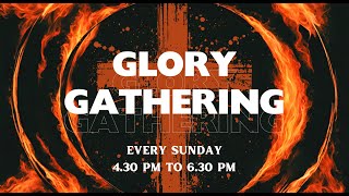 20240505  Glory Gathering  Fire and Glory (Part 1)  Terence Jedidiah Poh