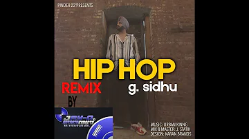 Hip Hop G Sidhu Remix