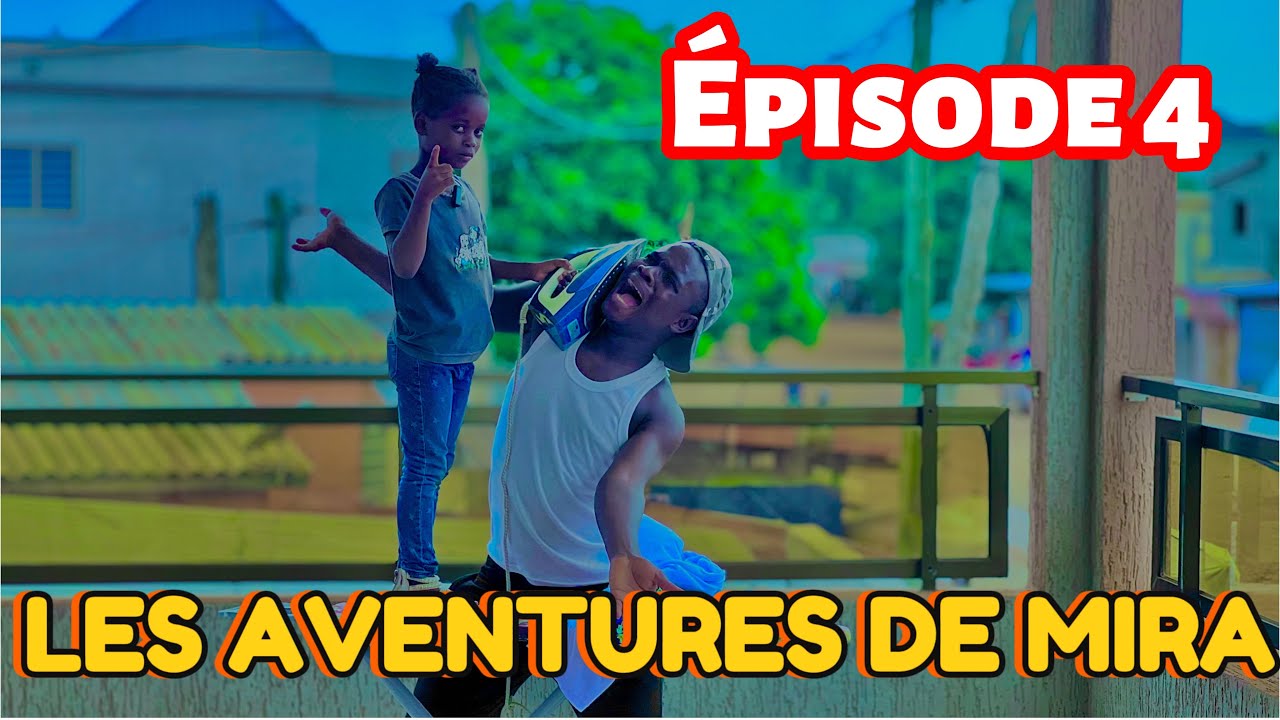 LES AVENTURES DE MIRA ( Épisode 4 )