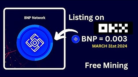BNP Network - 1 BNP = $0.003 Launching 31 March | BNP Mining App