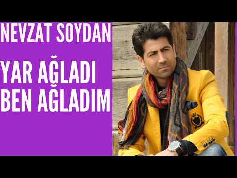 Yar Ağladı Ben Ağladım I Nevzat Soydan