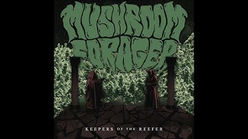 Mushroom Forager - Keepers of the Reefer (Full Album 2025)