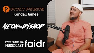 Pivot Points Ep. 6 - Kendall James (Neon the Bishop)