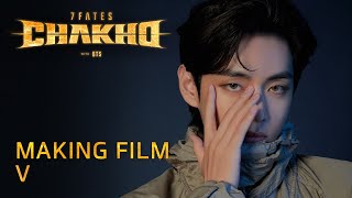 7Fates: Chakho With Bts (방탄소년단) | Making Film | V (뷔)