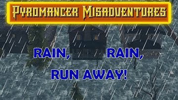 (GMod) Pyromancer Misadventures: Rain, Rain, Run Away!