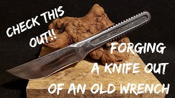 Forging A Knife Out Of An Old Wrench