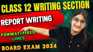 Report Writing Class 12 | Board Exam 2024