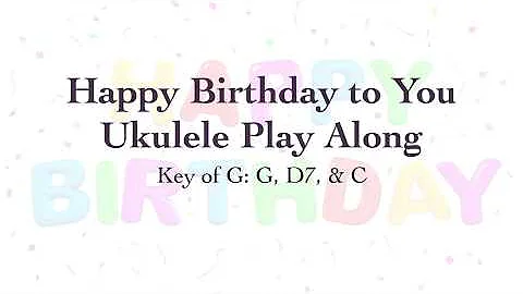 Happy Birthday to You Ukulele Play Along