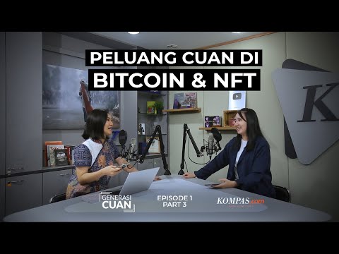 Gini Loh Cara Dapatin Cuan dari Investasi di Bitcoin dan NFT | Eps. 1 - Generasi Cuan - Part 3