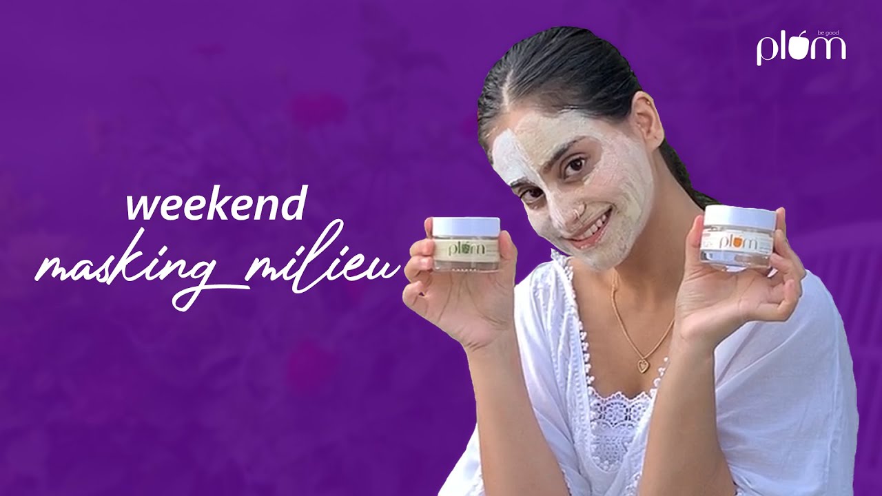 Weekly Pamper Session Ft Sheena Skincare 101 Plum Goodness Youtube