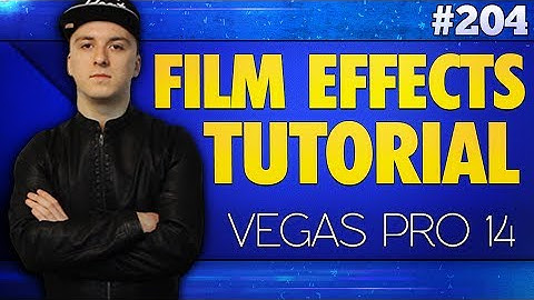 Vegas Pro 14: How To Add Epic Film Effects 2.0 - Tutorial #204
