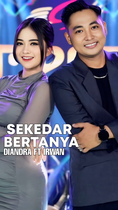 sekedar bertanya - irwan ft diandra ayu - sudah tayang di channel simpatik music official