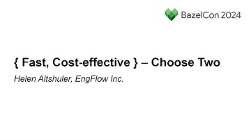 { Fast, Cost-effective } – Choose Two - Helen Altshuler, EngFlow Inc.