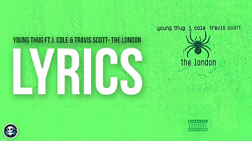 Young Thug - The London (ft. J. Cole & Travis Scott) (Official Lyrics)