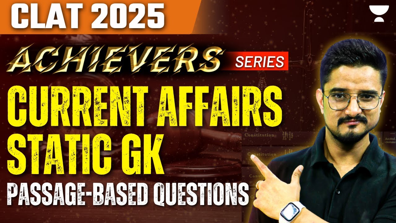 CLAT 2025 | Achiever Series | CA & Static GK | Passages Based | CLAT ...