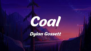 Coal - Dylan Gossett (Lyrics)