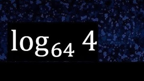 log 4 base 64 . log 64 4 . logaritmo de
