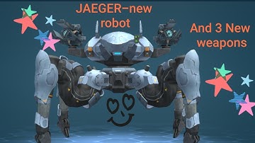 War robots: New robot Jaeger and 3 new weapons