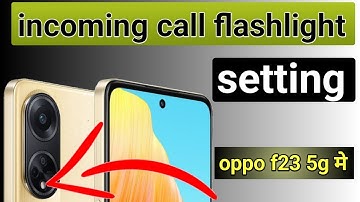 oppo f23 5g incoming call flashlight setting | oppo f23 5g call flash light on off kaise kare