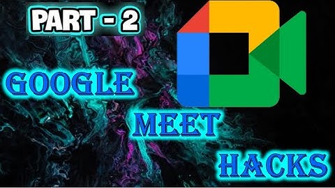 GOOGLE MEET HACKS (PART-2) I New GOOGLE MEET APPS & with their functions!