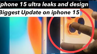 Iphone 15 ulta biggest design leak and update | iphone 15 ultra design