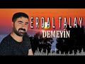 Erdal talay  demeyin