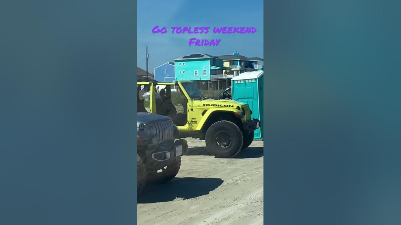 GO TOPLESS JEEP WEEKEND DAY 1 Texas Beach video YouTube