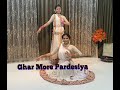 Ghar more pardesiya  ritu dance studio choreography  kalank  rui sisters
