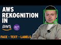Using AWS Rekognition in .NET – Face, Text, Label Detection