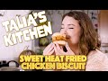 Talia's Kitchen: Sweet Heat Fried Chicken Biscuit