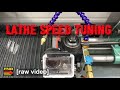 Lathe motor speed tuning raw