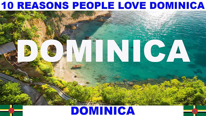 10 REASONS WHY PEOPLE LOVE DOMINICA