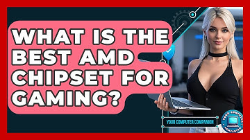 What Is The Best AMD Chipset For Gaming? - Your Computer Companion