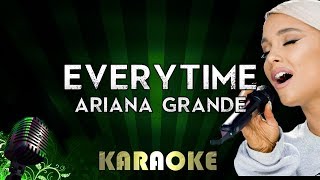 Everytime - Ariana Grande | LOWER Key Karaoke Version Instrumental Lyrics Cover Sing Along