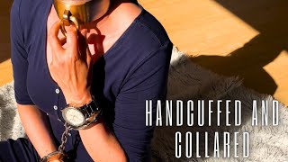 Handcuffed And Collared - Watchesandcuffs
