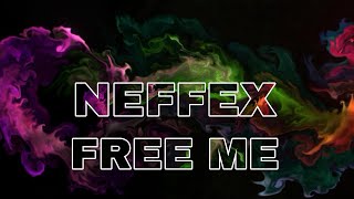 NEFFEX - FREE ME (Lyrics)