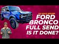 2022 Ford Bronco Went Too Hard, Full Send It.