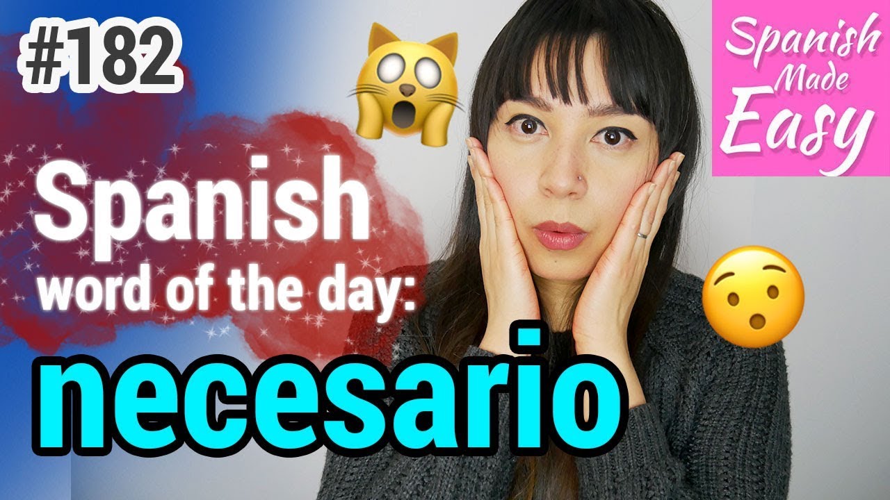 Learn Spanish Necesario Spanish Word of the Day 182