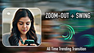 Zoom Out + Swing Transition || All Time Trending || Alightmotion || Malayalam alightmotion