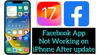 Facebook App Not Working on iphone After iOS 17 Update