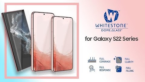 Whitestone Dome Glass for Galaxy S22 Ultra / S22 Plus / S22 Installation Manual