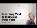 From Busy Mind to that Quiet Inner Voice