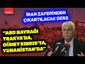 İran zaferinden çıkartılacak ders! Doğu Perinçek: "ABD bayrağı Trakya'da, GKRY'de, Yunanistan'da..."