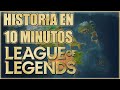 La Historia De League Of Legends En 10 Minutos 🔷