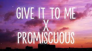 Altégo - Give It to Me X Promiscuous (Tiktok Remix/Lyrics)