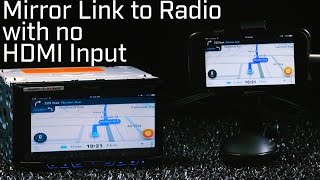 How to MirrorLink a Radio with no HDMI Input