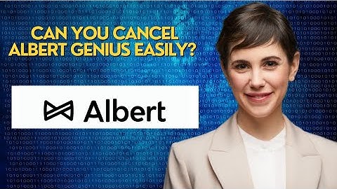 Can you cancel Albert Genius easily? 