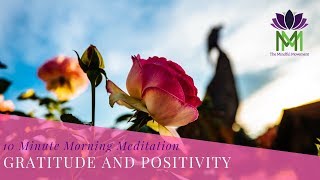 10 minute morning meditation for gratitude and positivity to start your day
