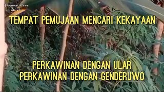 tempat pemujaan mencari kekayaan || Dimensi alam ghaib