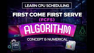 FCFS Scheduling Algorithm: Concept & Numerical | Operating System